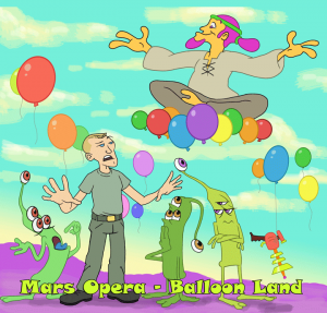Mars Opera Balloon Land